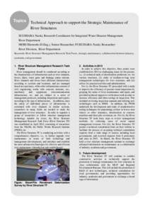 Topics  Technical Approach to support the Strategic Maintenance of River Structures  SUGIHARA Naoki, Research Coordinator for Integrated Water Disaster Management