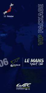 11 October  Prime position: From Le Mans Spirit Club, ideally located right in the middle of the paddock and just above the pits, you get an amazing view on the start/finish line and also on the pit lane where the team 