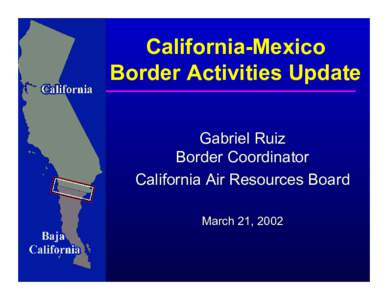 Presentation: [removed]California-Mexico Border Activities Update