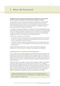 2	 About the framework  The National recovery-oriented mental health practice framework is a vital new policy direction to enhance and improve mental health service delivery in Australia. It brings together a range of re