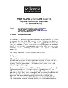 PRESS RELEASE: Millennia LPE-2 Archival Playback Environment Nominated for 2002 TEC Award Contact:  John La Grou, President, Millennia Music & Media Systems