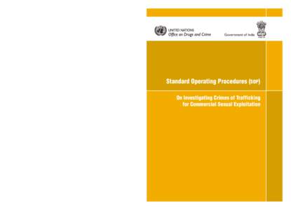 Government of India  Standard Operating Procedures (SOP) On Investigating Crimes of Trafficking for Commercial Sexual Exploitation