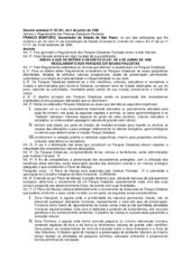Decreto estadual nº 25.341, de 4 de junho de 1986 Aprova o Regulamento dos Parques Estaduais Paulistas FRANCO MONTORO, Governador do Estado de São Paulo, no uso das atribuições que lhe confere o art. 34, item IV, da 