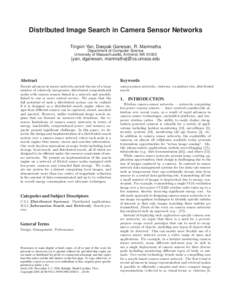 Distributed Image Search in Camera Sensor Networks Tingxin Yan, Deepak Ganesan, R. Manmatha Department of Computer Science University of Massachusetts, Amherst, MA 01003  {yan, dganesan, manmatha}@cs.umass.edu