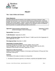 POLICY Title: Code of Ethics and Conduct Policy Statement: The Board desires that all members of the College community of Northern Lakes College work and learn in an environment which ensures professionalism, impartialit