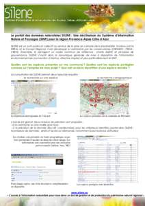 Le portail des données naturalistes SILENE : Une déclinaison du Système d’Information Nature et Paysages (SINP) pour la région Provence Alpes Côte d’Azur SILENE est un outil public et collectif au service de la 