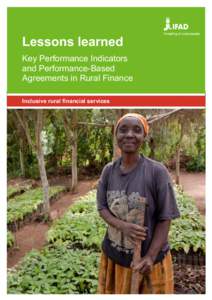 Lessons learned Key Performance Indicators and Performance-Based Agreements in Rural Finance Inclusive rural financial services