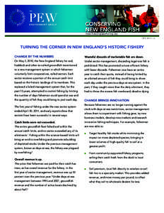 Turning the Corner in New England’s Historic Fishery Change by the Numbers Wasteful discards of marketable fish are down.  On May 1, 2010, the New England fishery for cod,