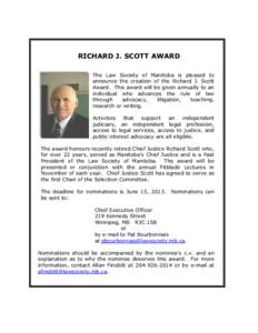 RICHARD J. SCOTT AWARD The Law Society of Manitoba is pleased to announce the creation of the Richard J. Scott Award. This award will be given annually to an individual who advances the rule of law through