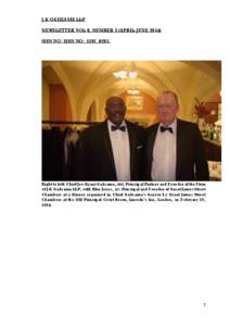 J-K GADZAMA LLP NEWSLETTER VOL 8, NUMBER 2 (APRIL-JUNE[removed]ISSN NO: ISSN NO: 1597_8265. Right to left: Chief Joe-Kyari Gadzama, SAN, Principal Partner and Founder of the Firm of J-K Gadzama LLP, with Alun Jones, QC, Pr