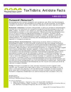 ToxTidbits: Antidote Facts[removed]Flumazenil (Romazicon®)  Benzodiazepines have common therapeutic and recreational uses. While most benzodiazepine