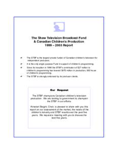 The Shaw Television Broadcast Fund & Canadian Children’s Production 1999 – 2003 Report a