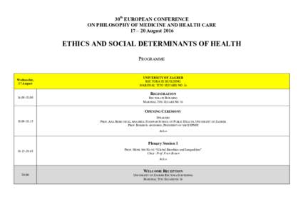 30th EUROPEAN CONFERENCE ON PHILOSOPHY OF MEDICINE AND HEALTH CARE 17 – 20 August 2016 ETHICS AND SOCIAL DETERMINANTS OF HEALTH PROGRAMME