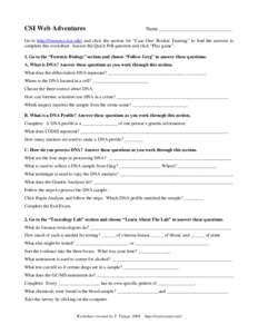 CSI Web Adventures  Name _____________________________ Go to http://forensics.rice.edu/ and click the section for “Case One: Rookie Training” to find the answers to complete this worksheet. Answer the Quick Poll ques