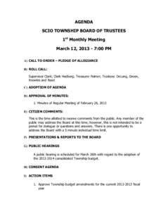 AGENDA SCIO TOWNSHIP BOARD OF TRUSTEES 1st Monthly Meeting March 12, [removed]:00 PM A) CALL TO ORDER – PLEDGE OF ALLEGIANCE B) ROLL CALL: