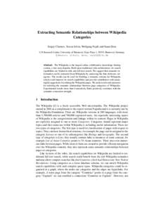 Extracting Semantic Relationships between Wikipedia Categories Sergey Chernov, Tereza Iofciu, Wolfgang Nejdl, and Xuan Zhou L3S Research Centre, University of Hannover, Expo Plaza 1, 30539, Hannover, Germany, {chernov, i