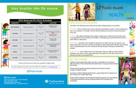 Stay healthy this flu season .  HEALTHBUZZ 2014 Seasonal Flu Clinic Schedule COMMUNITY