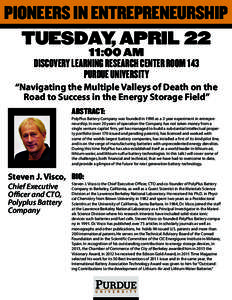 PIONEERS IN ENTREPRENEURSHIP TUESDAY, APRIL 22 11:00 AM DISCOVERY LEARNING RESEARCH CENTER ROOM 143 PURDUE UNIVERSITY