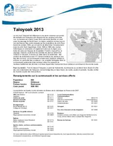 Taloyoak 2013 Le mot inuit Taloyoak fait référence à une pierre immense qui servait de cachette aux chasseurs afin d’approcher les caribous sans être vus. Le hameau est situé à l’ouest de la péninsule Boothia,