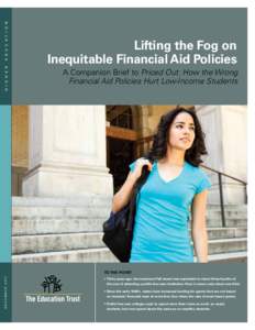 e d u c a t i o n h i g h e r Lifting the Fog on Inequitable Financial Aid Policies A Companion Brief to Priced Out: How the Wrong