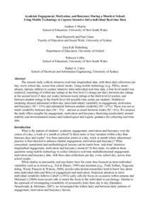 Academic Engagement, Motivation, and Buoyancy During a Month at School: Using Mobile Technology to Capture Intensive Intra-individual Real-time Data Andrew J. Martin School of Education, University of New South Wales Bra