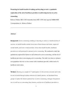 Promoting the health benefits of walking and bicycling to work: a qualitative exploration of the role of healthcare providers in addressing barriers to active commuting. Rebecca Wallace MD CCFP, Samantha Green MD CCFP, G