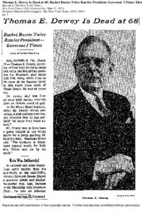 Thomas E. Dewey Is Dead at 68: Racket Buster Twice Ran for President -Governor 3 Times Thom Special to The New York Times New York Times[removed]Current file); Mar 17, 1971; ProQuest Historical Newspapers: The New York Tim