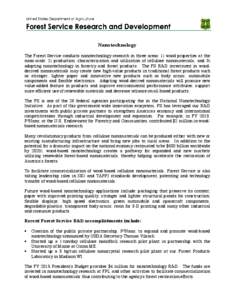 Nanotechnology The Forest Service conducts nanotechnology research in three areas: 1) wood properties at the nano-scale, 2) production, characterization and utilization of cellulose nanomaterials, and 3) adopting nanotec