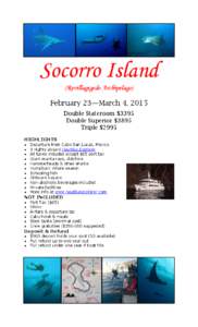 Socorro Island (Revillagigedo Archipelago) February 23—March 4, 2015 Double Stateroom $3395 Double Superior $3895 Triple $2995