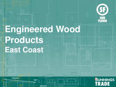 Engineered Wood Products East Coast The Offer 4 Major components make up the Engineered