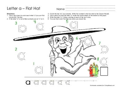 Letter a – Flat Hat Directions: 1. Use a red crayon to color each letter “a” you can find around Mr. Flat Hat. 2. If the letter “a” is not written correctly put an “x” on it.