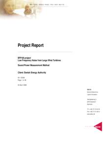 We help ideas meet the real world  Project Report EFP-06 project Low Frequency Noise from Large Wind Turbines Sound Power Measurement Method