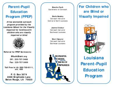 Parent-Pupil Education Program (PPEP) A free statewide outreach program provided by the Louisiana School for the Visually