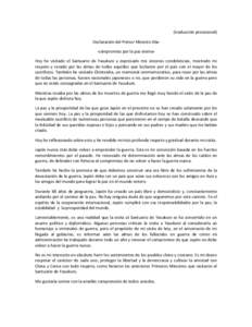 (traducción provisional) Declaración del Primer Ministro Abe -compromiso por la paz eternaHoy he visitado el Santuario de Yasukuni y expresado mis sinceras condolencias, mostrado mi respeto y rezado por las almas de to