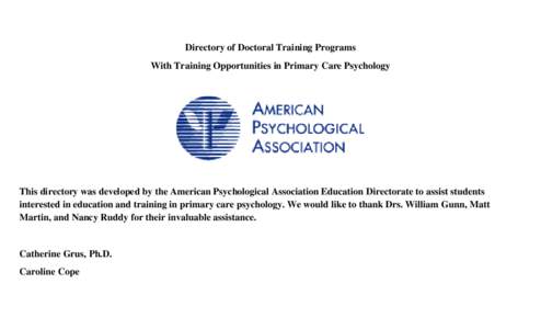 Directory of Doctoral Training Programs With Training Opportunities in Primary Care Psychology This directory was developed by the American Psychological Association Education Directorate to assist students interested in