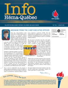 BULLETIN FOR HÉMA-QUÉBEC PARTNERS, VOLUNTEERS AND BLOOD DONORS  Vol. 7 No. 1 – AUGUST 2004 MESSAGE FROM THE CHIEF EXECUTIVE OFFICER Every day, Héma-Québec’s team