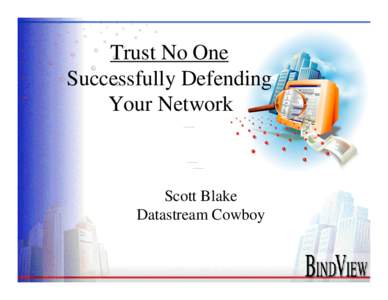 Trust No One Successfully Defending Your Network BindView  B