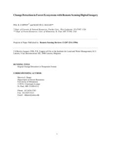 Change Detection in Forest Ecosystems with Remote Sensing Digital Imagery  † POL R. COPPIN* and MARVIN E. BAUER** * Dept. of Forestry & Natural Resources, Purdue Univ., West Lafayette, IN 47907, USA