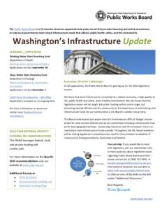 The Public Works Board is a 13-member Governor-appointed state policy board that provides financing and technical assistance to help local governments meet critical infrastructure needs that address public health, safety