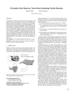 A Sensitive Skin Based on Touch-Area-Evaluating Tactile Elements Takayuki Hoshi∗ Hiroyuki Shinoda†  The University of Tokyo