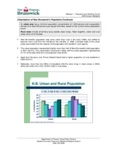 Release 1 – Population and Dwelling Counts 2006 Census Highlights Urbanization of New Brunswick’s Population Continues An urban area has a minimum population concentration of 1,000 persons and a population density of