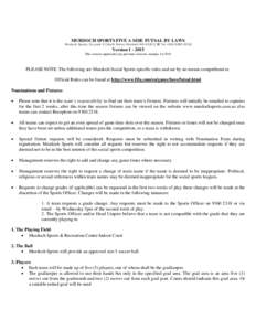 MURDOCH SPORTS FIVE A SIDE FUTSAL BY LAWS  Murdoch Sports, Car park 4 |South Street, Murdoch WA 6150 |  Tel +VersionThis version supersedes any previous versions, January 1st 2015