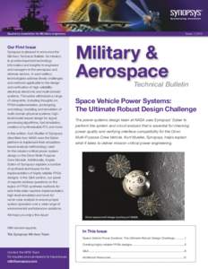 Quarterly newsletter for Mil/Aero engineers  Our First Issue Synopsys is pleased to announce the Mil-Aero Technical Bulletin. Its mission: to provide important technology
