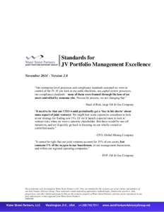 Standards for JV Portfolio Management Excellence November 2014 – Version 2.0 “Our enterprise-level processes and compliance standards assumed we were in control of the JV. If you look at our audit checklists, our cap