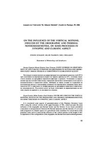 Annuaire de l’Université “St. Kliment Ohridski”, Faculté de Physique, 99, 2006  ON THE INFLUENCE OF THE VERTICAL MOTIONS, INDUCED BY THE OROGRAPHIC AND THERMAL NONHOMOGENEITIES, ON SOME PROCESSES IN SYNOPTIC AND 