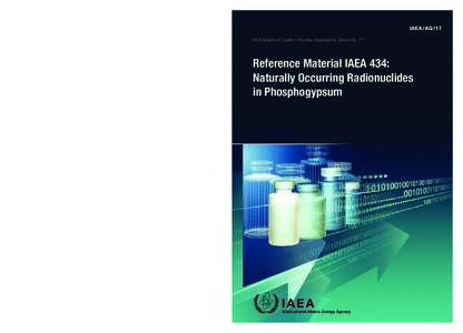 IAEA/AQ/17 IAEA Analytical Quality in Nuclear Applications Series No. 17 Reference Material IAEA 434: Naturally Occurring Radionuclides in Phosphogypsum