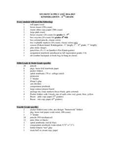 STUDENT SUPPLY LIST[removed]KINDERGARTEN – 6TH GRADE Every student will need the following: 1 roll paper towel 1