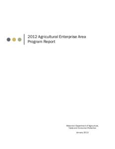 2012 Agricultural Enterprise Area Program Report Wisconsin Department of Agriculture, Trade and Consumer Protection January 2013