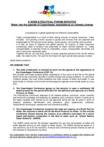 A WORLD POLITICAL FORUM INITIATIVE Water into the agenda of Copenhagen negotiations on climatic change A proposal for a global agreement for effective sustainability -  -