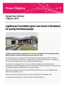 Herald Sun (Online) 7 March, 2014 Lighthouse Foundation given new home in Bonbeach for young homeless people